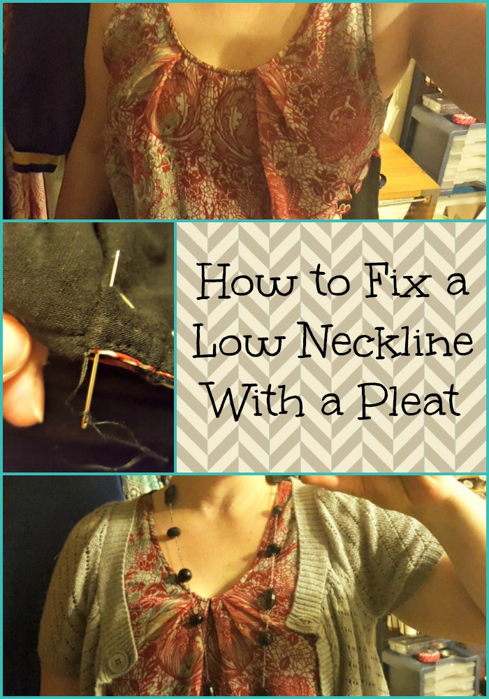 How to Fix a Low Neckline with a Pleat - Teadoddles