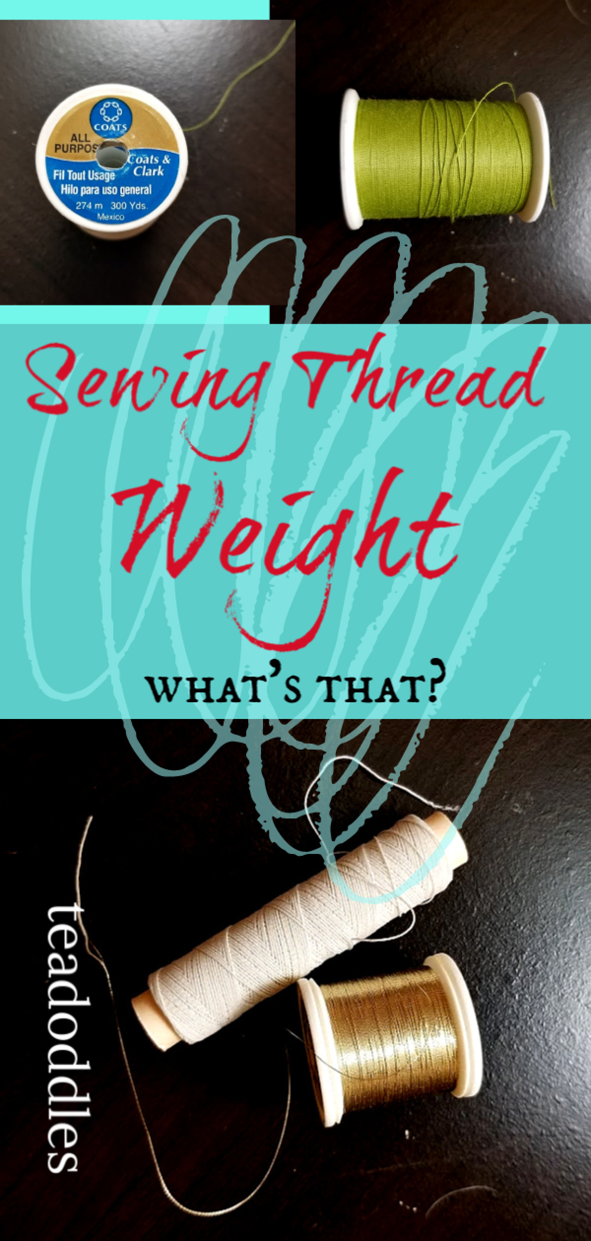 Sewing Thread Weight ~ What's That? - Teadoddles
